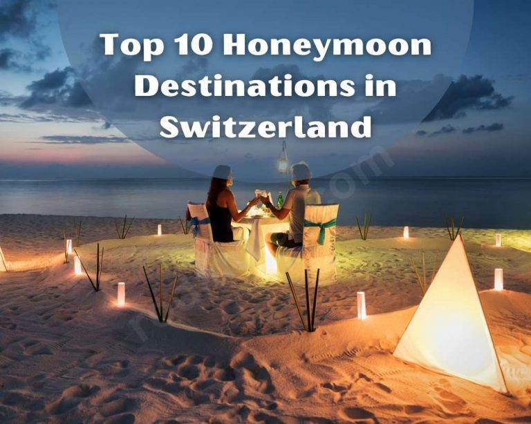 Top 10 Honeymoon Destinations in Switzerland