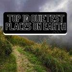 Top 10 Quietest Places on Earth