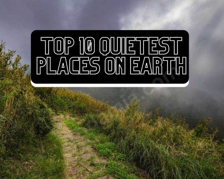 Top 10 Quietest Places on Earth