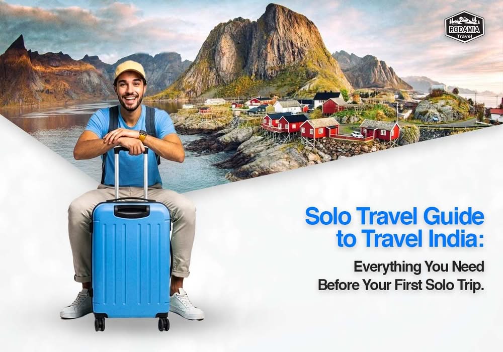 Solo Travel Guide to Travel India Everything You Need Before Your First Solo Trip